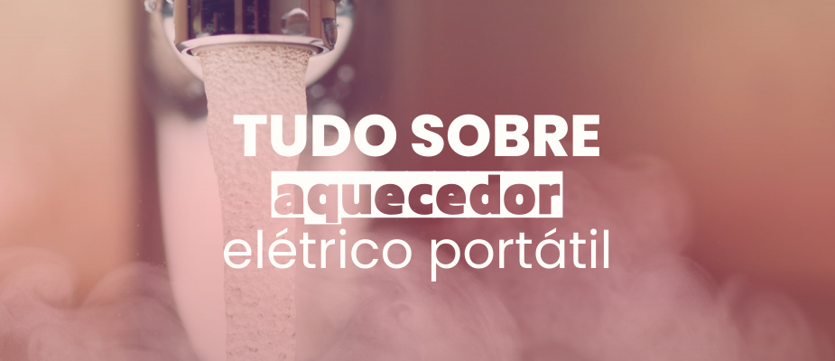 Aquecedor elétrico: a solução para aquecimento de água