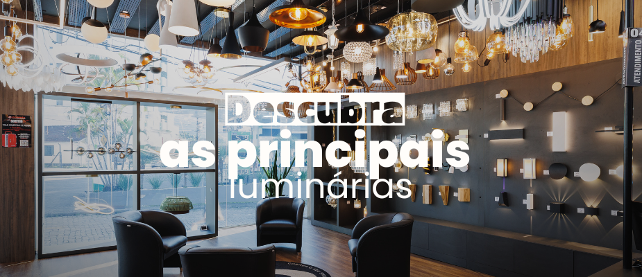 Descubra o modelo ideal de luminária para o seu ambiente!