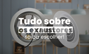 tudo sobre os exaustores saiba como escolher