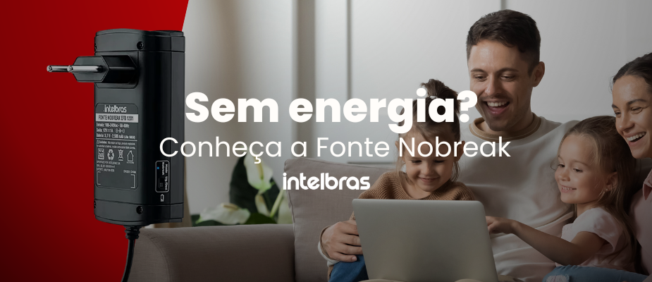 Sem energia? Conheça a função da Fonte Nobreak!