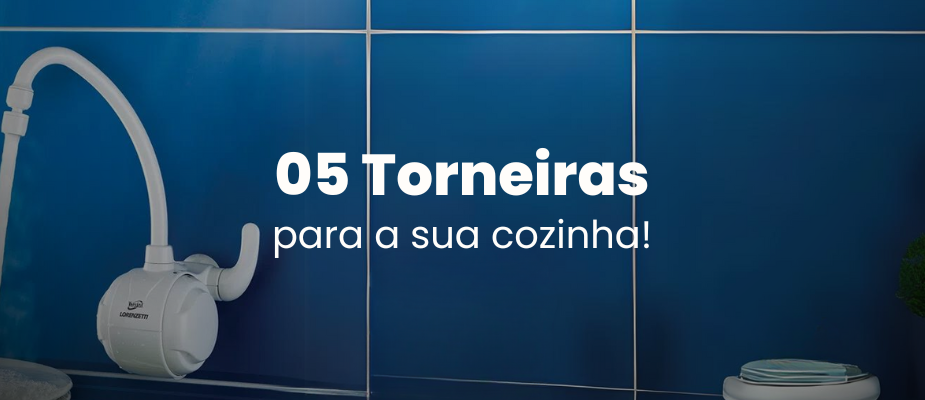 Melhores torneiras elétricas para a sua cozinha!