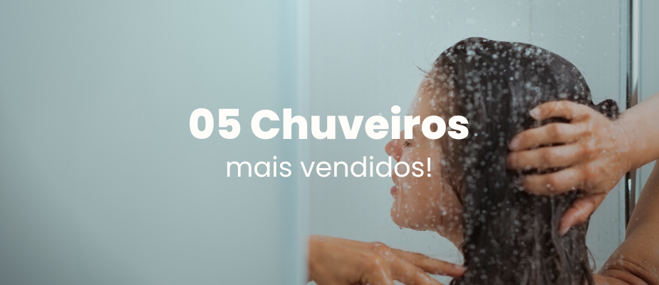 Top 05 chuveiros mais vendidos do nosso site!
