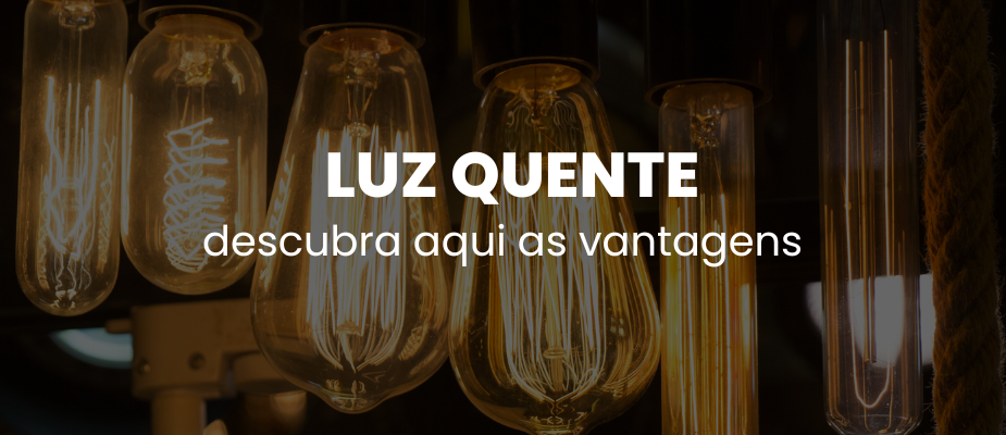 Descubra as Vantagens Reconfortantes da Luz Quente para o Seu Ambiente