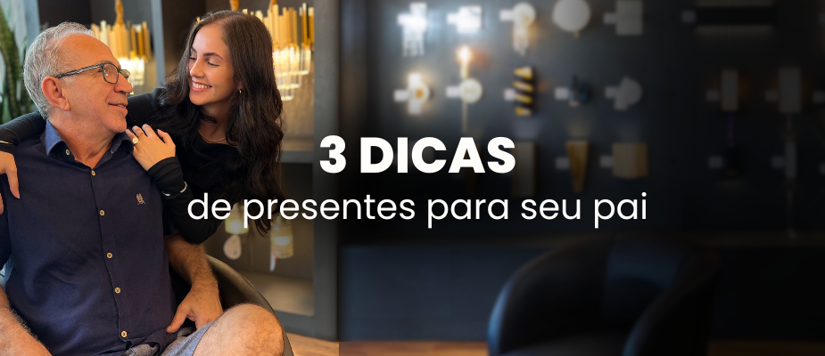 3 Dicas de presente para o seu pai 3 Dicas de presente para o seu pai