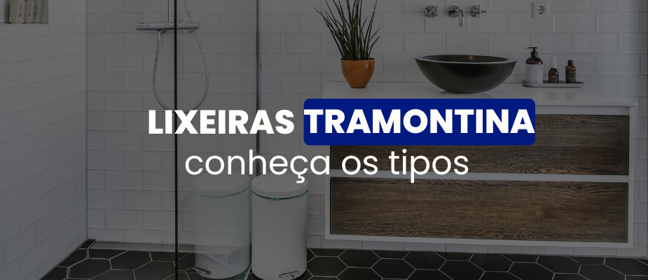 Lixeiras Tramontina: Escolha, Funcionalidade e Dicas de Manutenção para Organizar Seu Espaço.