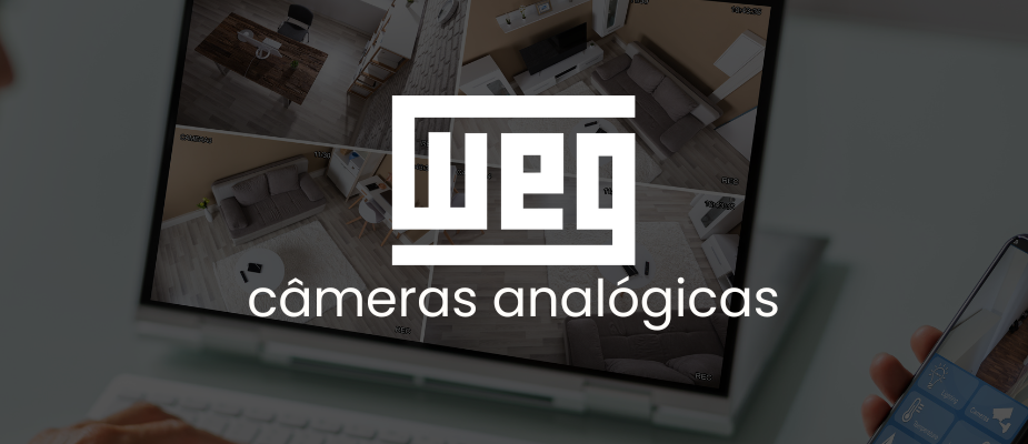 Câmeras Analógicas WEG: Qualidade e Confiabilidade em Segurança Câmeras Analógicas WEG: Qualidade e Confiabilidade em Segurança