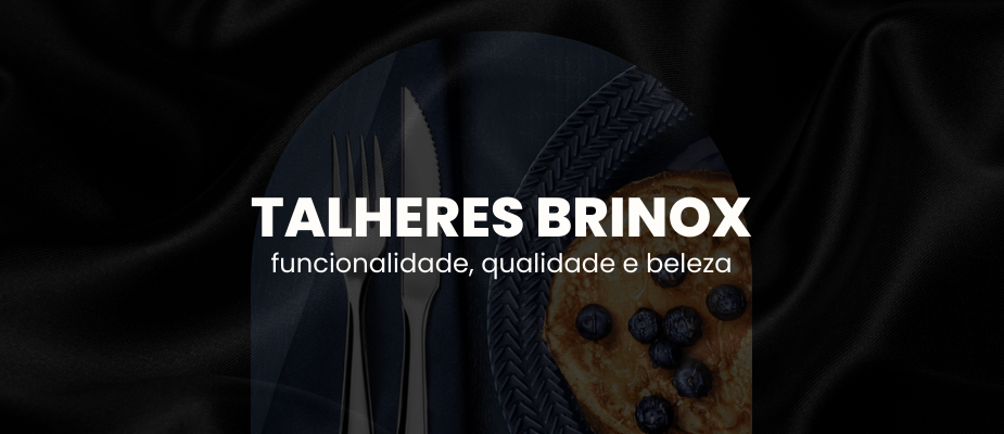 Escolha o Talher Ideal com Brinox Escolha o Talher Ideal com Brinox