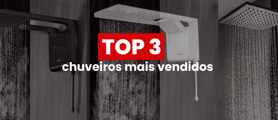 Top 3 chuveiros mais vendidos